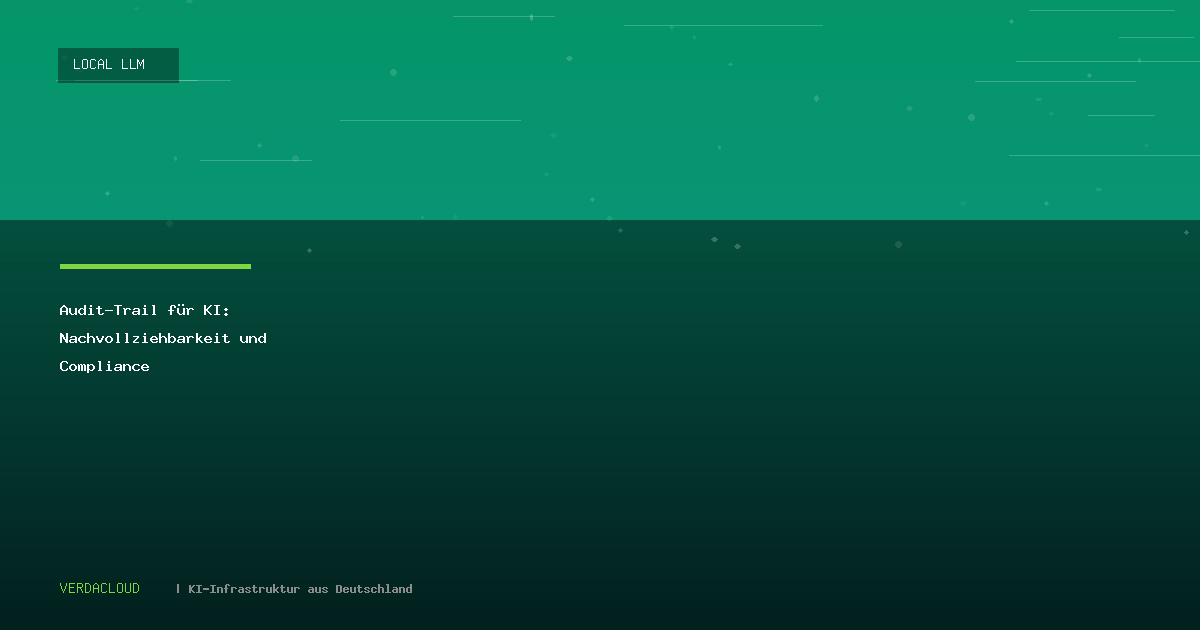 Audit-Trail für KI: Nachvollziehbarkeit und Compliance