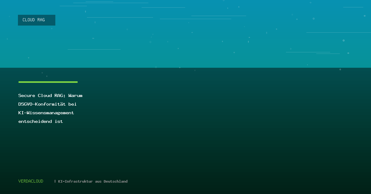 Secure Cloud RAG: Warum DSGVO-Konformität bei KI-Wissensmanagement entscheidend ist