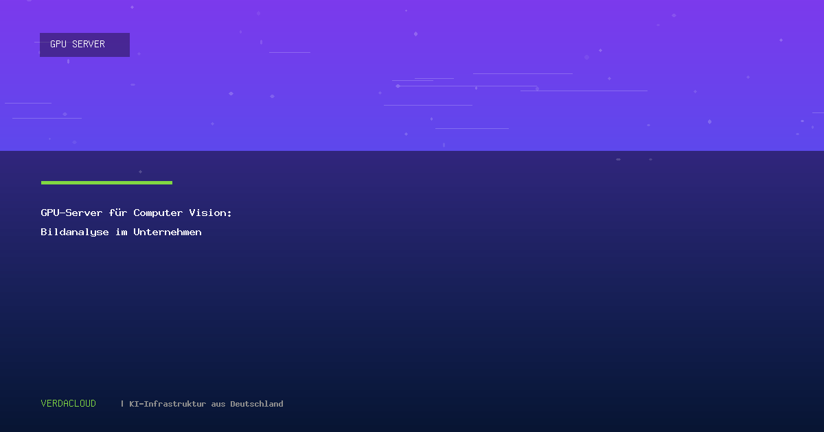 GPU-Server für Computer Vision: Bildanalyse im Unternehmen