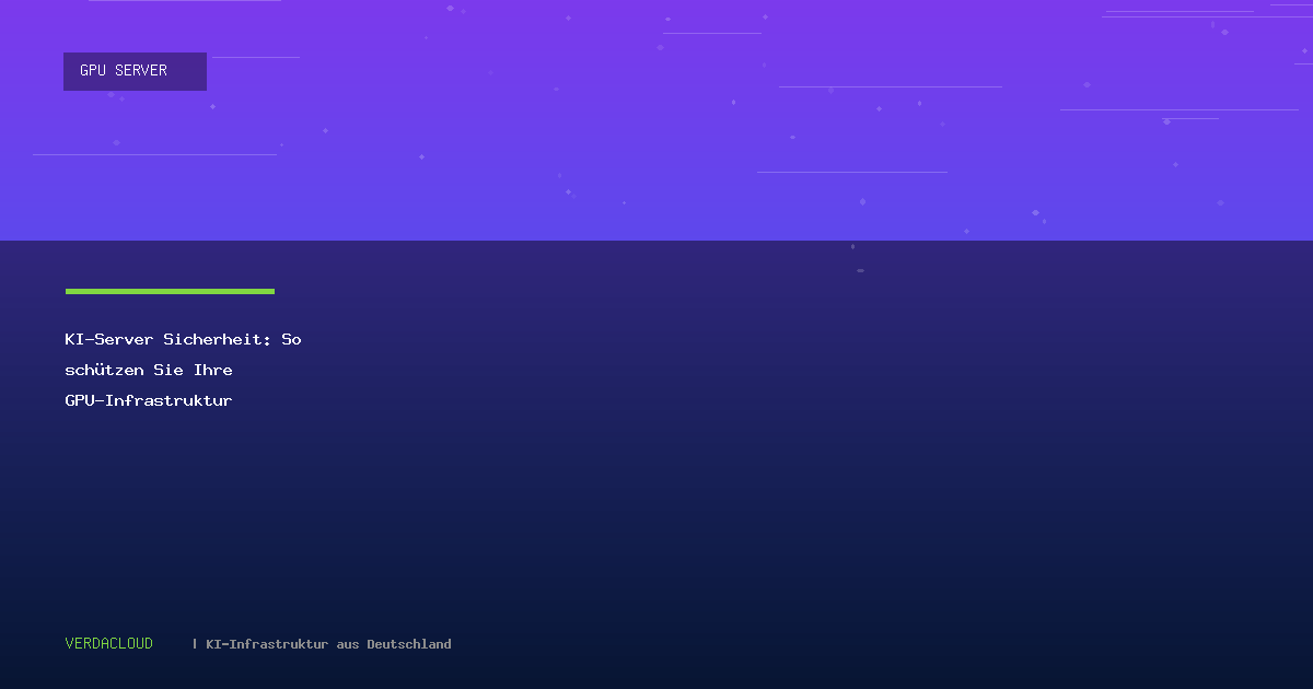 KI-Server Sicherheit: So schützen Sie Ihre GPU-Infrastruktur